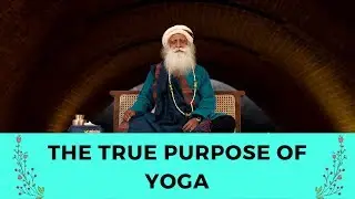 The True Purpose Of Yoga  | Sadhguru Latest Speech
