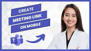 How To Create Microsoft Teams Meeting Link In Mobile (Best Method)