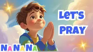 Let&rsquo;s Pray&ndash; Christian Prayer Song for Kids | Teach Gratitude - Video for Bedtime and Morning Prayers