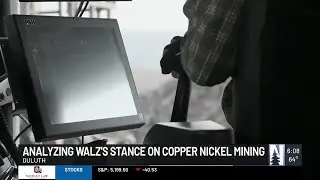Iron Range political analyst reviews Gov. Tim Walz&rsquo;s stance on copper-nickel mining