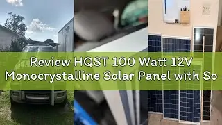 Review HQST 100 Watt 12V Monocrystalline Solar Panel with Solar Connectors, High Efficiency Module P