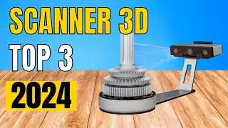 TOP 3 : Meilleur Scanner 3D 2024