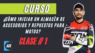 CURSO ¿Como iniciar un almacén de accesorios y repuestos para motos? CLASE # 1