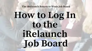 How to Log In to the iRelaunch Job Board