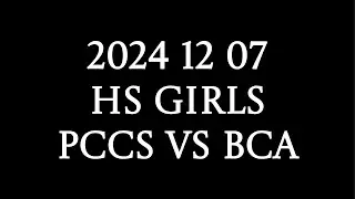 2024 12 07 HS Girls PCCS Knights vs BCA Lions
