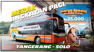 ROSALIA INDAH ANGKATAN PAGI MERAK. TANGERANG - SOLO 8 JAM ! KELEWAT DARI ONTIME | DISKON 25 RIBU