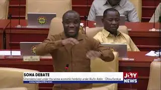 SONA debate: Ghanaians lived under the worse economic hardship under Akufo-Addo - Ofosu Kwakye