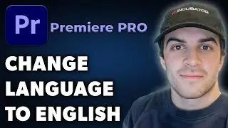 How to Change Adobe Premiere Pro Language to English (Full 2025 Guide)