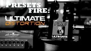 PRESETS FIRE: ULTIMATE DISTORTION