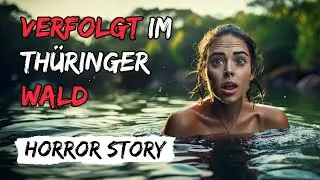 Verfolgt im Thüringer WaldㅣHorror StoryㅣMarias Kampf ums Überleben