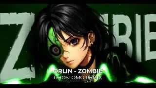 ORLIN - ZOMBIE (Ghostomo Remix)