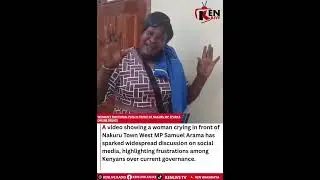 Woman&rsquo;s Emotional Plea in Front of Nakuru MP Sparks Online Debate