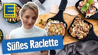 Süßes Raclette | Ausgefallene Raclette-Ideen