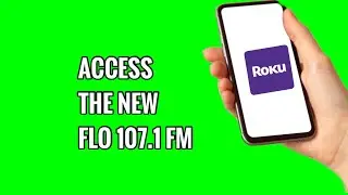 Как получить доступ к новой радиостанции Flo 107.1 FM на ROKU TV
