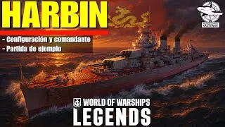 Crucero HARBIN panasi&aacute;tico: fr&aacute;gil pero divertido/ WORLD of WARSHIPS LEGENDS #espa&ntilde;ol #wowslegends