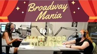 Stage Door Etiquette | Broadway Mania | Ep. 1