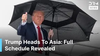 BREAKING: TRUMP&rsquo;S Asia Trip Itinerary: Malaysia, Japan, South Korea, China | DRM News | AC1F