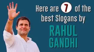 Here are 7 of the best Slogans by Congress President Rahul Gandhi