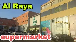 Market time At Alraya supermarket Yanbu ksa