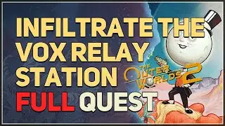 Infiltrate the Vox Relay Station The Outer Worlds 2