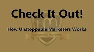 Unstoppable Marketers Review - For Unstoppable Marketing to Have An Unstoppable Income
