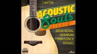 Acoustic Souls Riddim Mix [Loud City] 2016