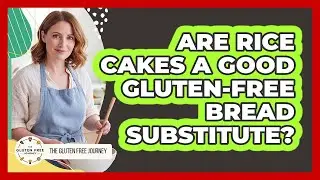 Are Rice Cakes A Good Gluten-Free Bread Substitute?