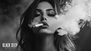 Smoke Mood ' Just Relax | Deep House Mix - [2026] Feeling Good Mix Vol.9