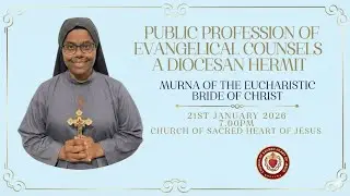 Public Profession of Evangelical Counsels as a Diocesan Hermit | 21 January 26 | 7pm