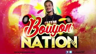 Bouyon Nation 2018 by DJ Sleem (2018 Bouyon Mixtape)