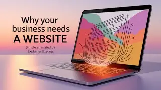 Why Your Business Needs a Website - Simple Animated by Explainer Express