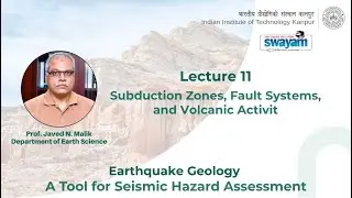 Lecture 11: Subduction Zones, Fault Systems, and Volcanic Activit