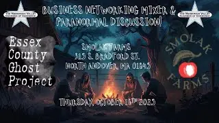 Haunted Smolak Farms? Mixer & Paranormal Discussion 2025 | MVCC