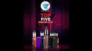 Top 5 Best Starter Kits | WWVape