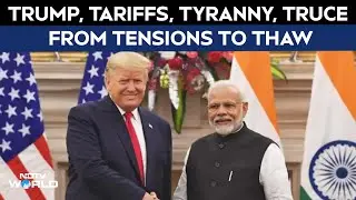 India-US Ties | Trump, Tariffs, Tyranny, Truce &ndash; From Tensions To Thaw