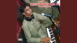 Yelldhai Bewafa Ya