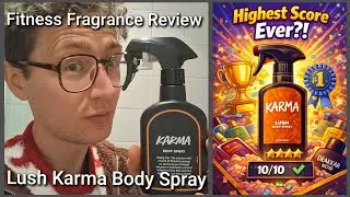 Fitness Fragrance Review: Lush Karma Body Spray | So Good That You Need to Keep It A Secret! 🤫 🍊 