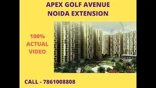 Apex Golf Avenue in Noida Extension | ☎️7861008808 | 2, 3, 4 BHK Flats For Sale | Actual Video