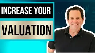 Proven Steps Guaranteed to Dramatically Increase the Valuation of Your Business