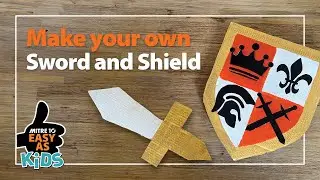 Make your own Royal Shield and Sword | Mitre 10 Easy As Kids DIY