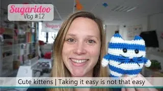 It's hard to take it slow & some cute kittens :) | Sugaridoo vlog 12
