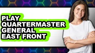 How to Play Quartermaster General East Front (New 2025)