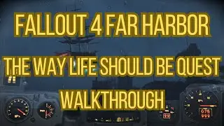 Fallout 4 Far Harbor: Прохождение квеста &laquo;Жизнь должна быть такой, какой она должна быть&raquo;