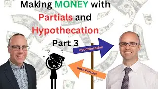 Making Money with Note Partial vs Hypothecation Part 3