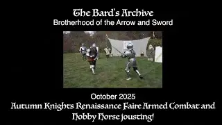 Brotherhood Of The Arrow and Sword: Autumn Knights Ren Faire combat Demonstration!