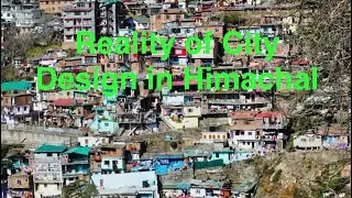 Wrong City Design in Himachal: How Urban Planning is Failing the Hills? हिमाचल का गलत शहर डिज़ाइन
