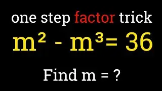 Most Confusing m Equation Explained Easy | m² – m³ = 36 Solve 