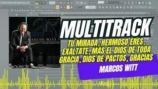 Multitracks | Tu Mirada, Hermoso Eres, Exaltate, Mas El Dios, Dios De Pactos, Gracias - Marcos Witt