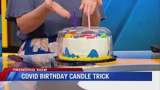 TRENDING: Covid Birthday Candle Trick