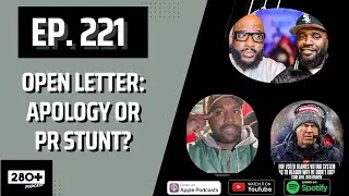 280+ Podcast Episode 221: Kanye West Open Letter Apology, Corey Holcomb vs Anton Daniels, Belicheck